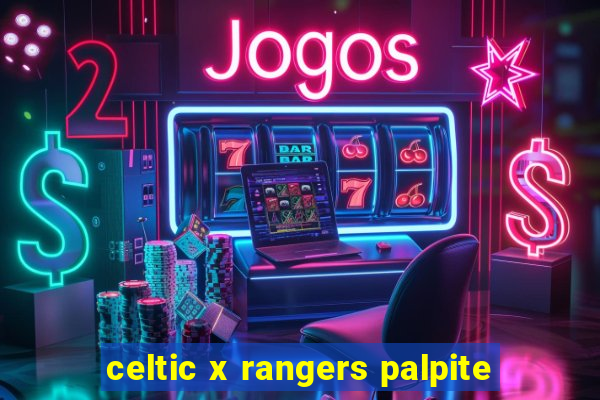 celtic x rangers palpite